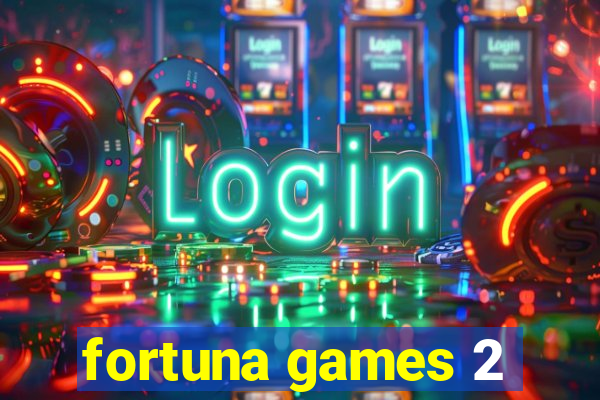 fortuna games 2