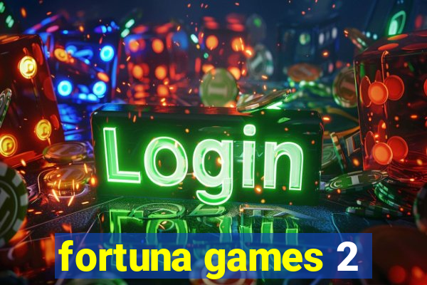 fortuna games 2