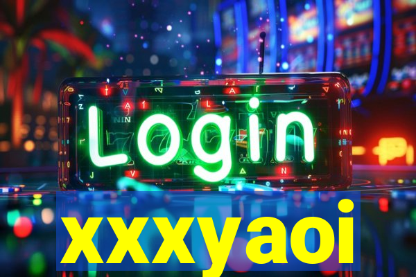 xxxyaoi