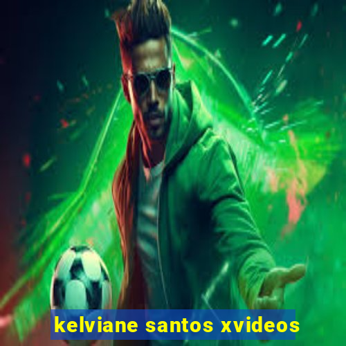 kelviane santos xvideos