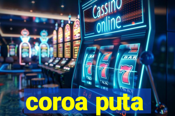 coroa puta