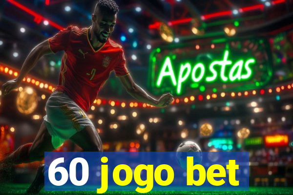 60 jogo bet