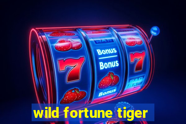 wild fortune tiger