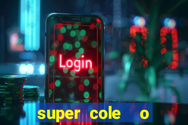 super cole  o 7784 jogos download