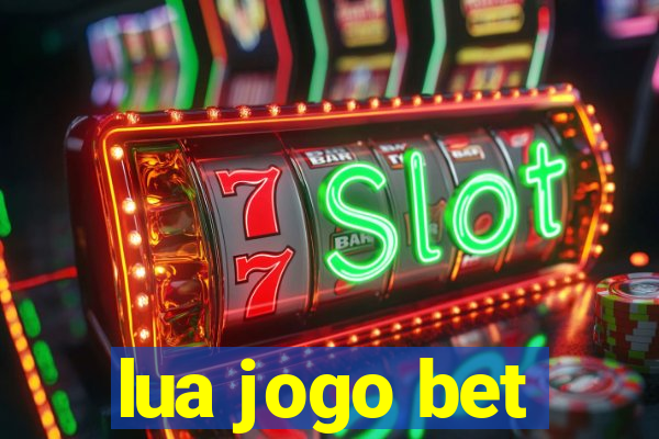 lua jogo bet
