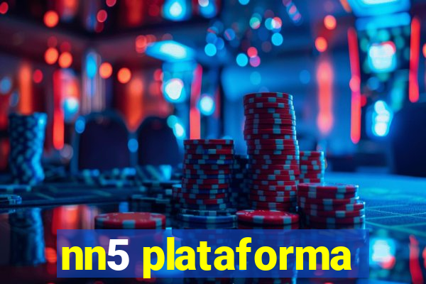 nn5 plataforma