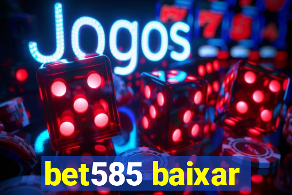 bet585 baixar