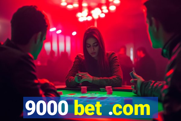 9000 bet .com