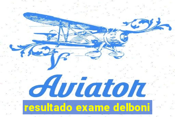 resultado exame delboni