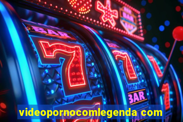 videopornocomlegenda com