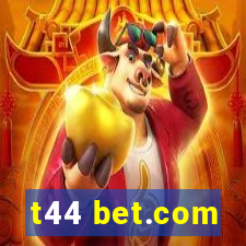 t44 bet.com