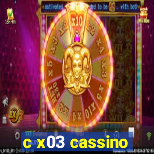 c x03 cassino
