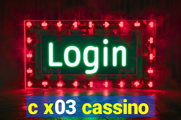 c x03 cassino