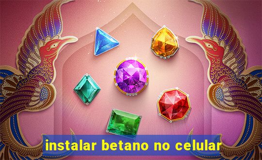 instalar betano no celular