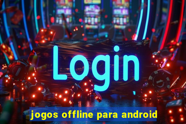 jogos offline para android