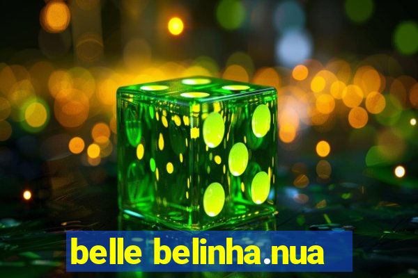 belle belinha.nua