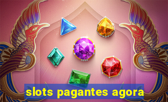 slots pagantes agora