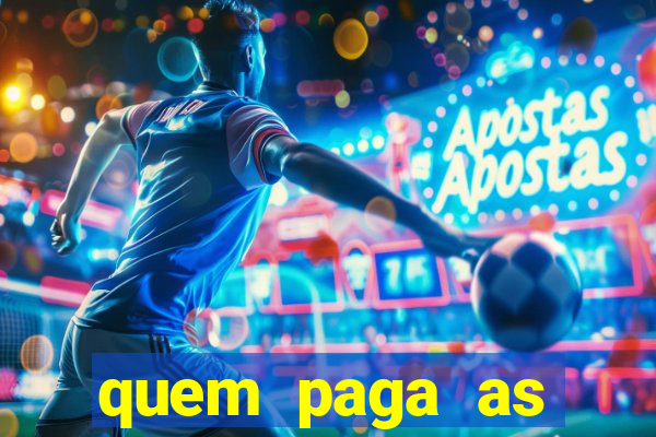 quem paga as passagens dos times de futebol