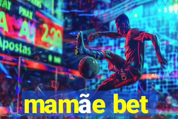 mamãe bet