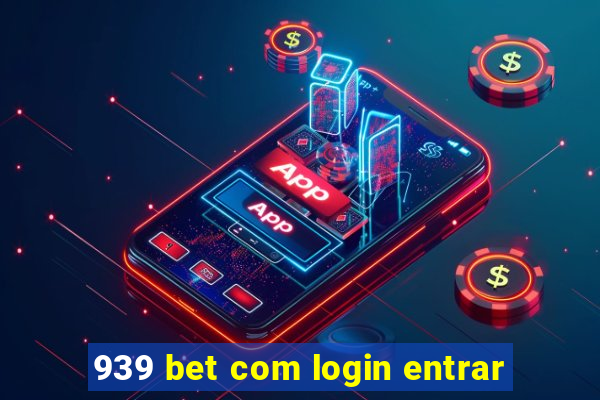 939 bet com login entrar