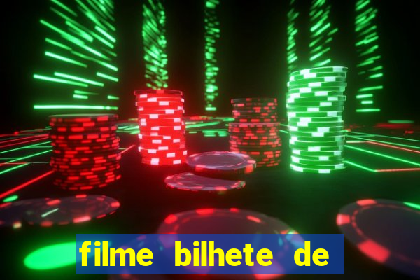 filme bilhete de loteria completo dublado