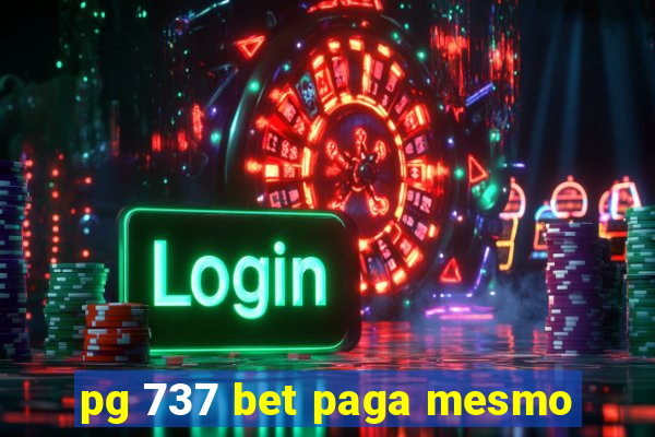 pg 737 bet paga mesmo