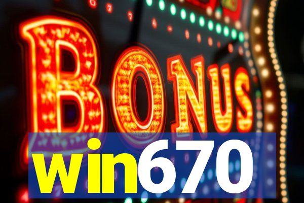 win670