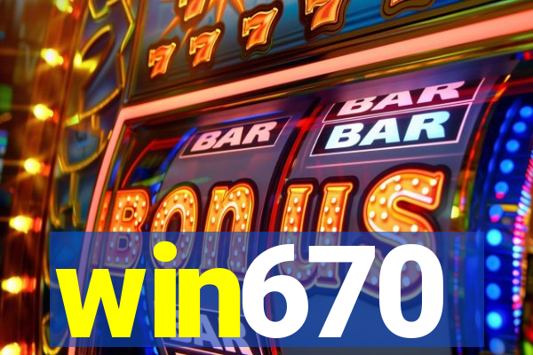 win670