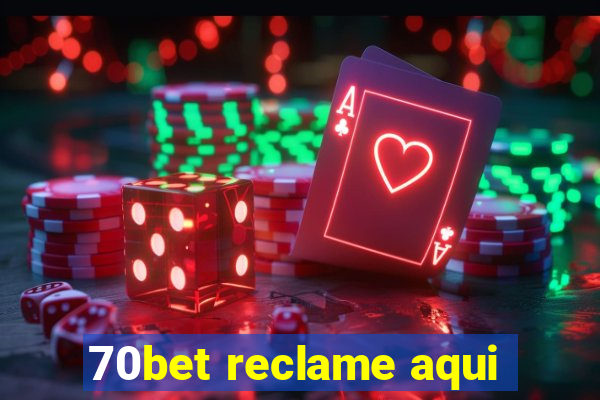 70bet reclame aqui