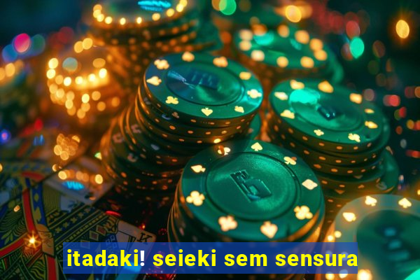 itadaki! seieki sem sensura