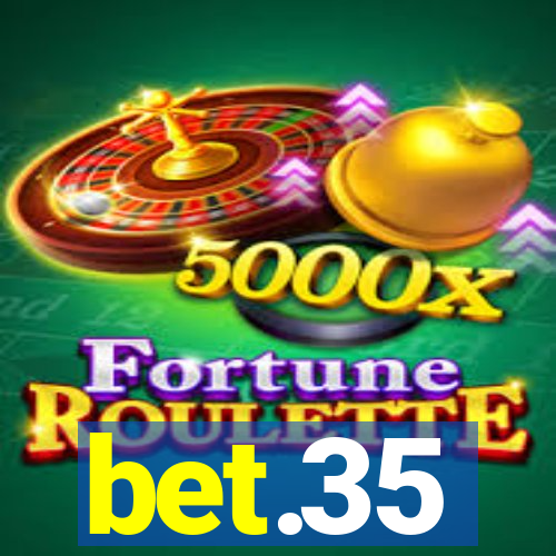 bet.35