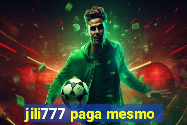 jili777 paga mesmo