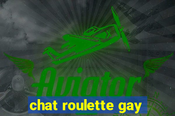 chat roulette gay