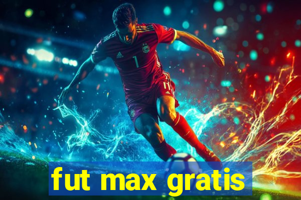 fut max gratis