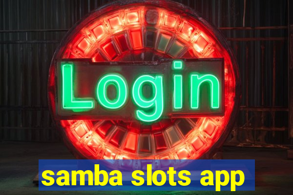 samba slots app