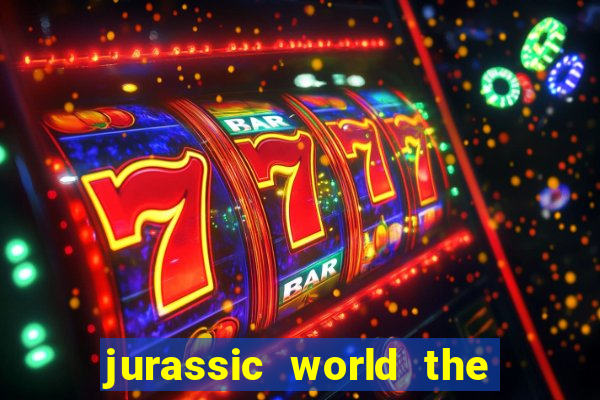 jurassic world the game apk dinheiro infinito