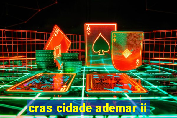 cras cidade ademar ii