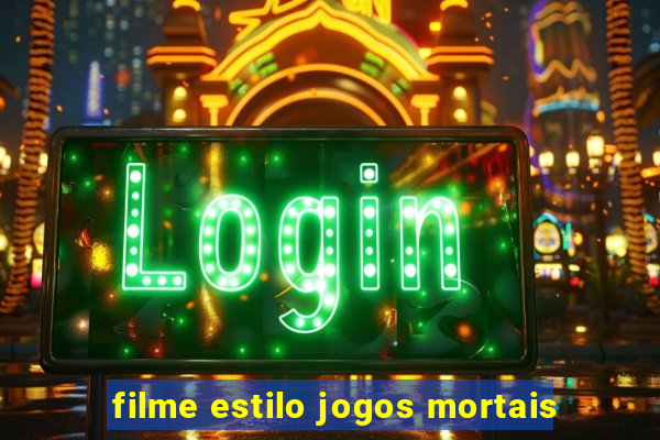 filme estilo jogos mortais