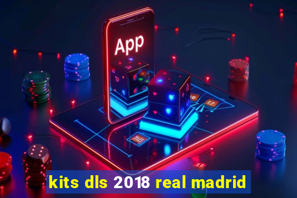 kits dls 2018 real madrid