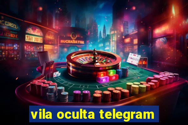 vila oculta telegram