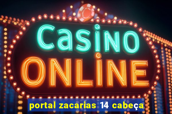 portal zacarias 14 cabeça