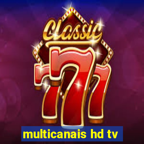 multicanais hd tv