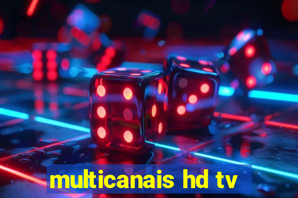 multicanais hd tv