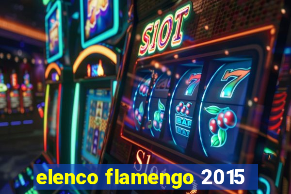 elenco flamengo 2015