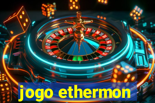 jogo ethermon