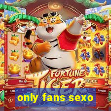 only fans sexo