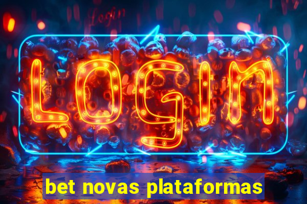 bet novas plataformas
