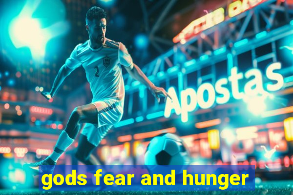 gods fear and hunger