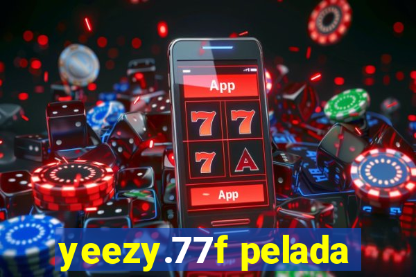 yeezy.77f pelada