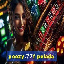 yeezy.77f pelada